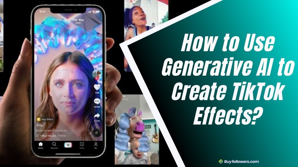 How to Use Generative AI to Create TikTok Effects? Effect House