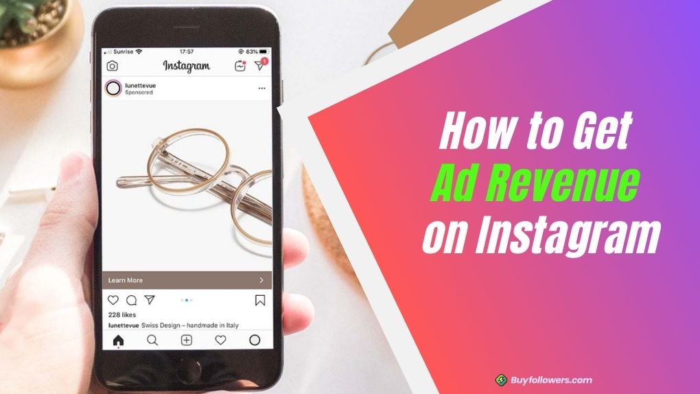 How to Get Ad Revenue on Instagram: 8 Tips to Monetization 