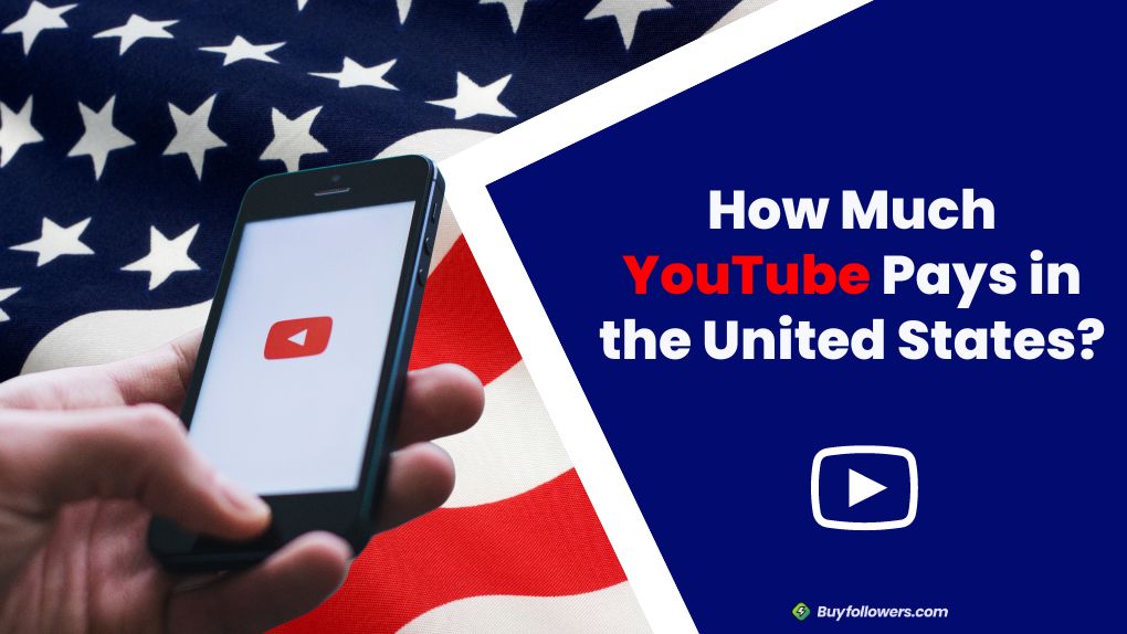 How Much Does YouTube Pays in the United States?