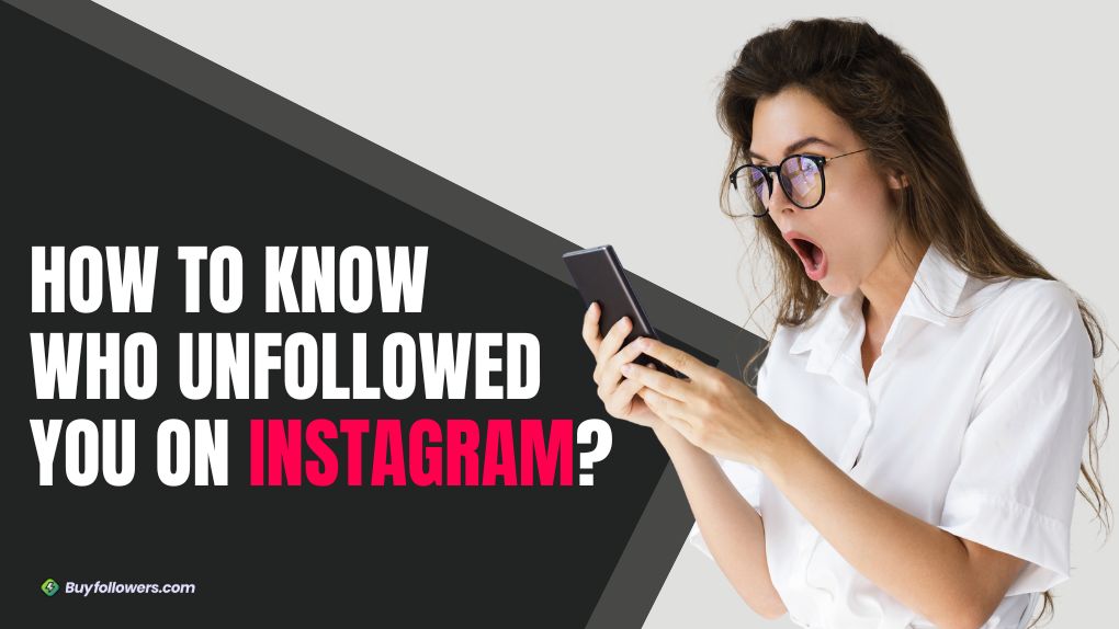 How to Know Who Unfollowed You on Instagram? Top 10 Apps