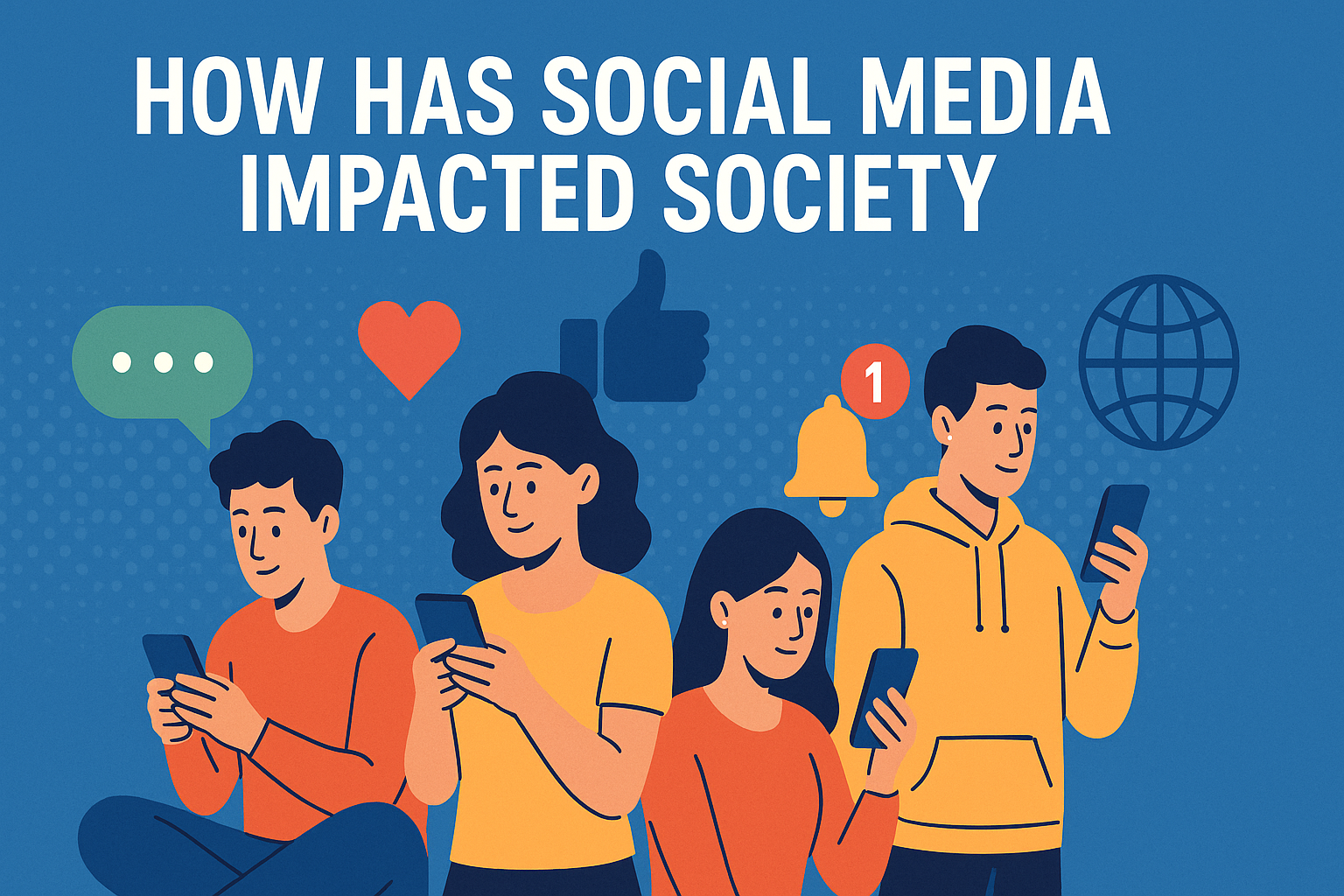 How Has Social Media Impacted Society