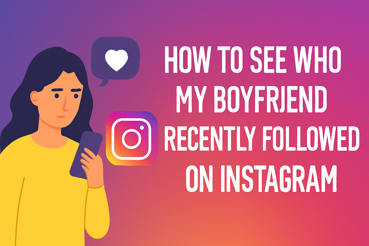 How to See Who My Boyfriend Recently Followed on Instagram