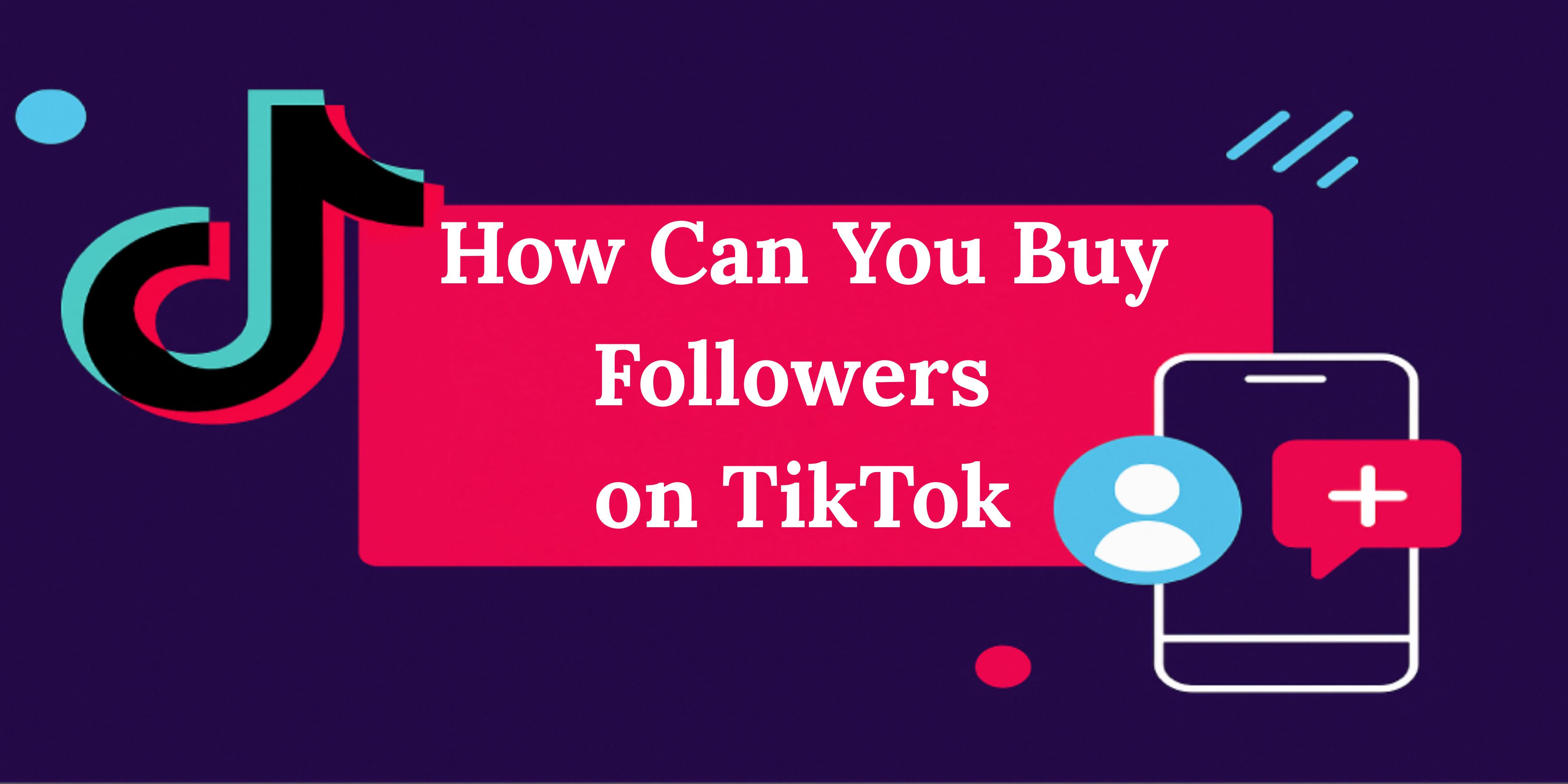 How Can You Buy TikTok Followers and Grow Organically