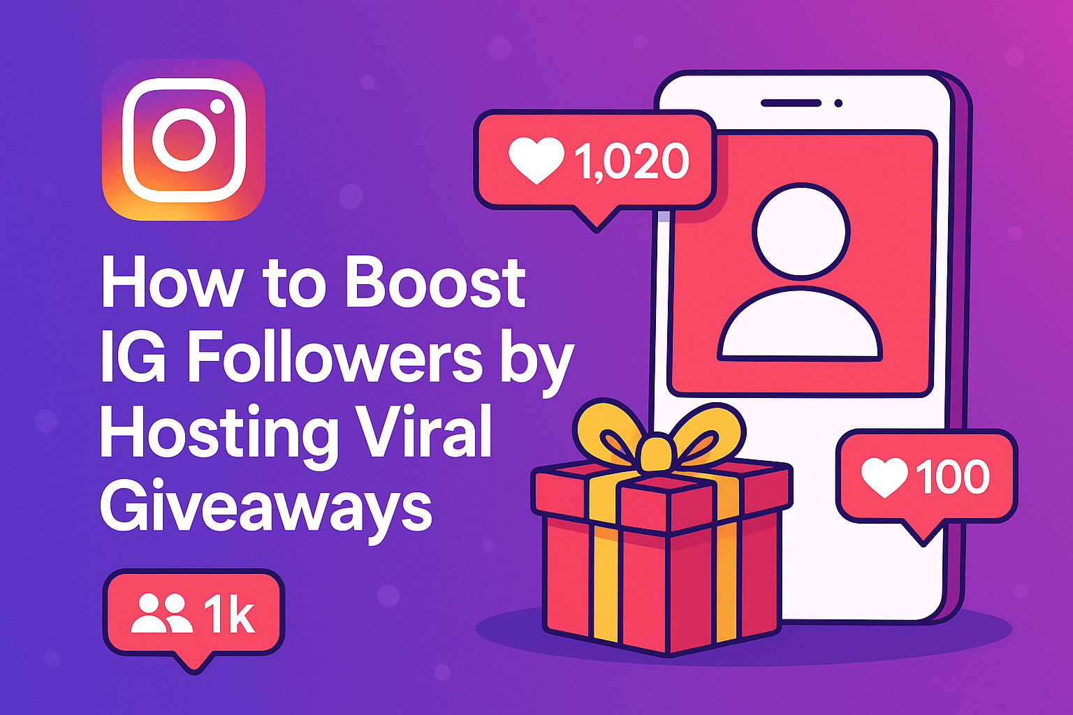How to Boost IG Followers by Hosting Viral Giveaways