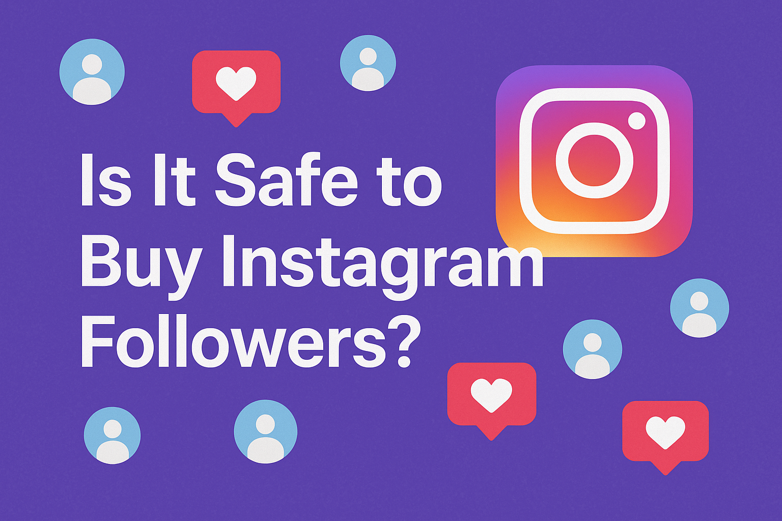Is It Safe to Buy Instagram Followers?