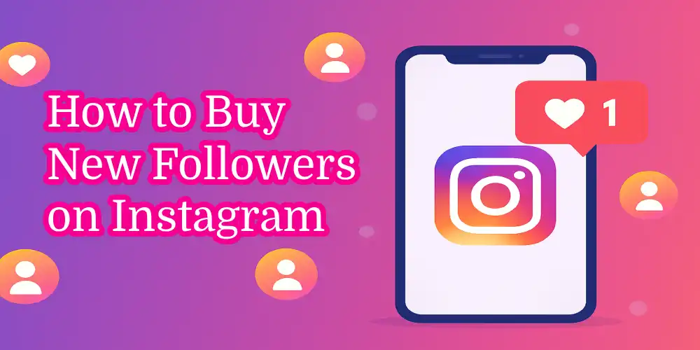 How to Buy New Followers on Instagram